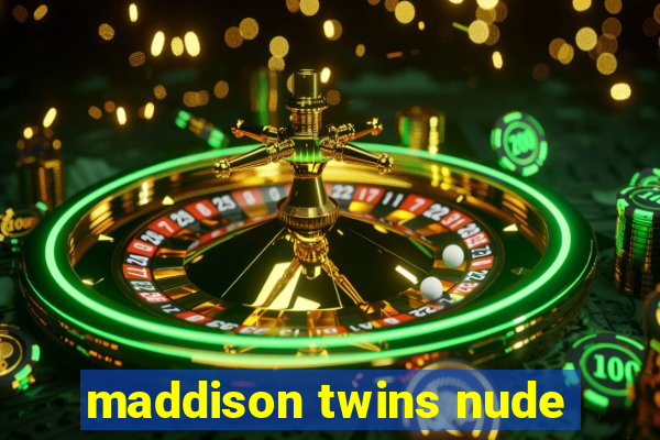 maddison twins nude